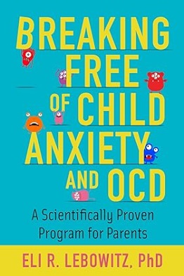 Breaking Free of Child Anxiety and OCD