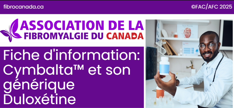 Renseignez-vous sur Cymbalta™ (nom générique Duloxétine) pour une utilisation avec la fibromyalgie grâce à notre fiche d’information.